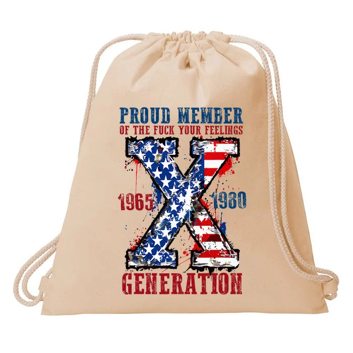 Proud Member Of The Fuck Your Feelings Generation X Drawstring Bag