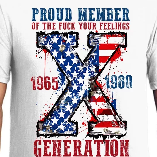 Proud Member Of The Fuck Your Feelings Generation X Pajama Set