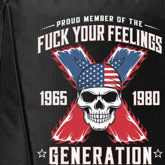 Proud Member Of The Fuck Your Feelings Generation X City Backpack