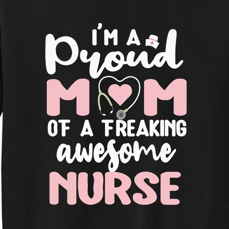 Proud Mom Of A Nurse Mom Nursing Gifts Essential Mother's Day Sweatshirt