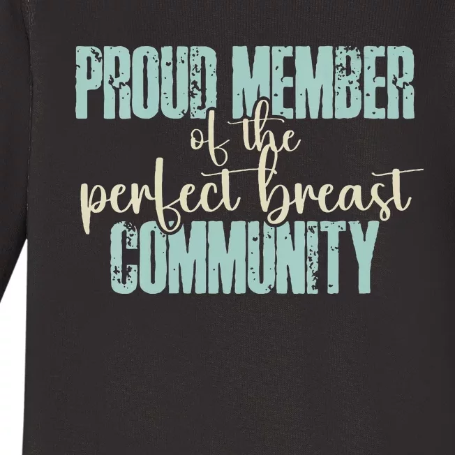 Proud Member Of The Perfect Breast Community Baby Long Sleeve Bodysuit