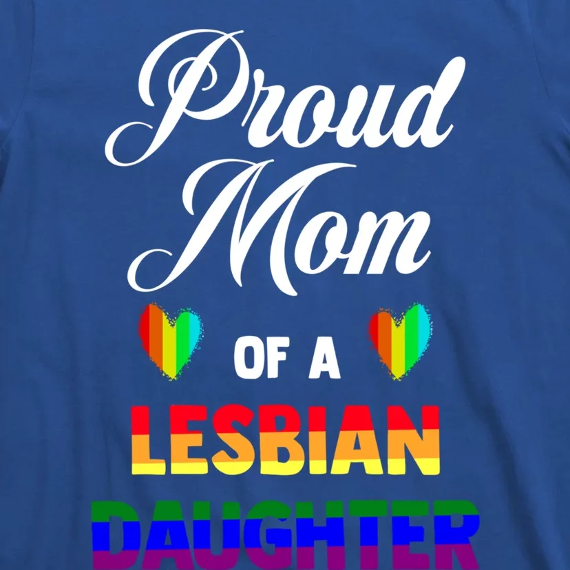 Proud Mom Of A Lesbian Daughter Lgbt Lgbtq Lesbian Support Gift T-Shirt