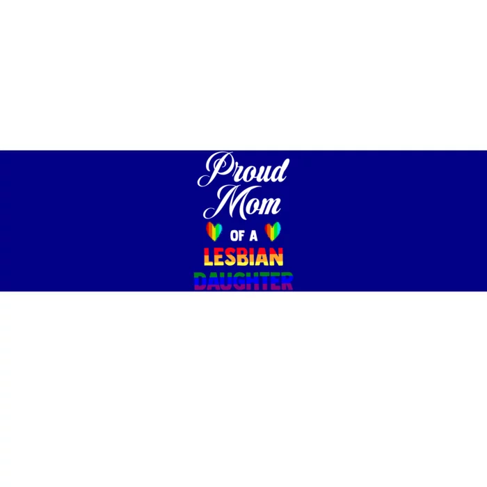 Proud Mom Of A Lesbian Daughter Lgbt Lgbtq Lesbian Support Gift Bumper Sticker