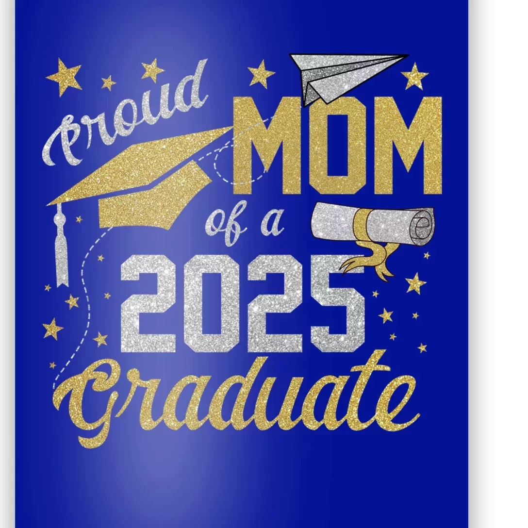 Proud Mom Of A Class Of 2025 Graduate 2025 Senior Mom 2025 Funny Gift Poster