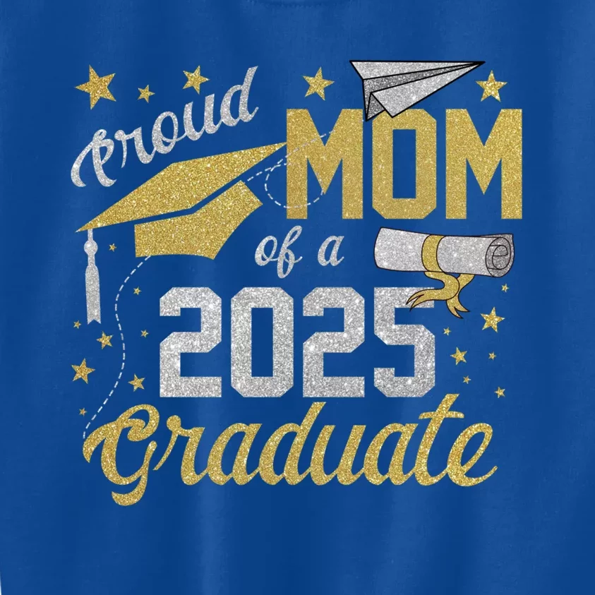 Proud Mom Of A Class Of 2025 Graduate 2025 Senior Mom 2025 Funny Gift Kids Sweatshirt