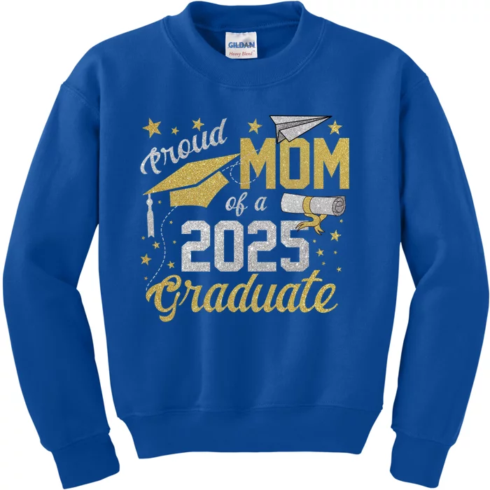 Proud Mom Of A Class Of 2025 Graduate 2025 Senior Mom 2025 Funny Gift Kids Sweatshirt