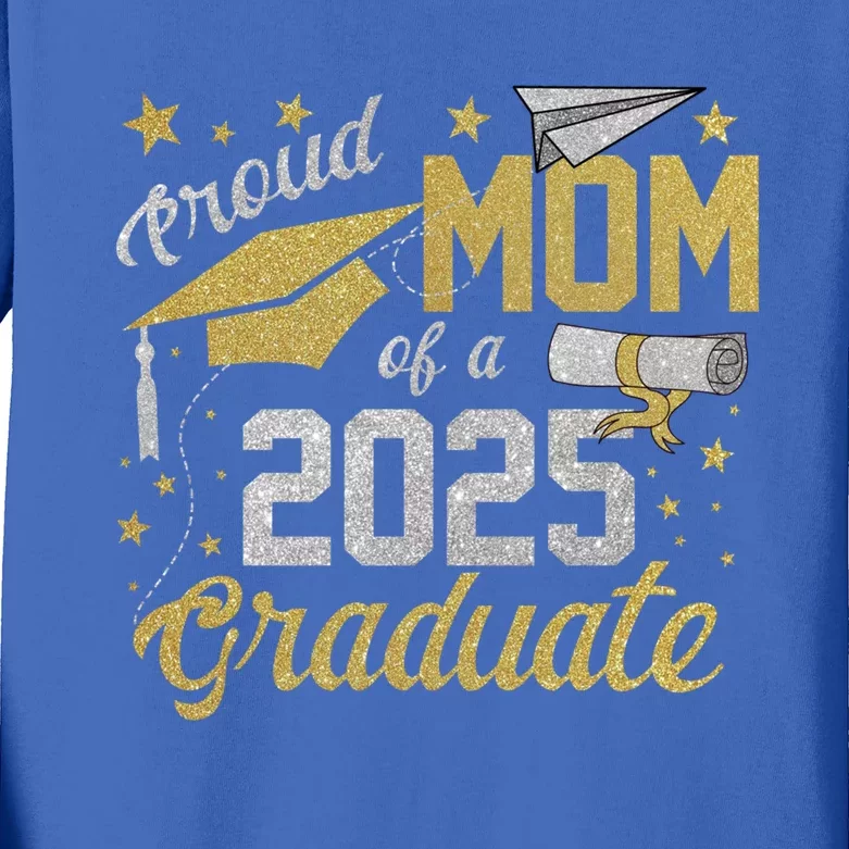 Proud Mom Of A Class Of 2025 Graduate 2025 Senior Mom 2025 Funny Gift Kids Long Sleeve Shirt