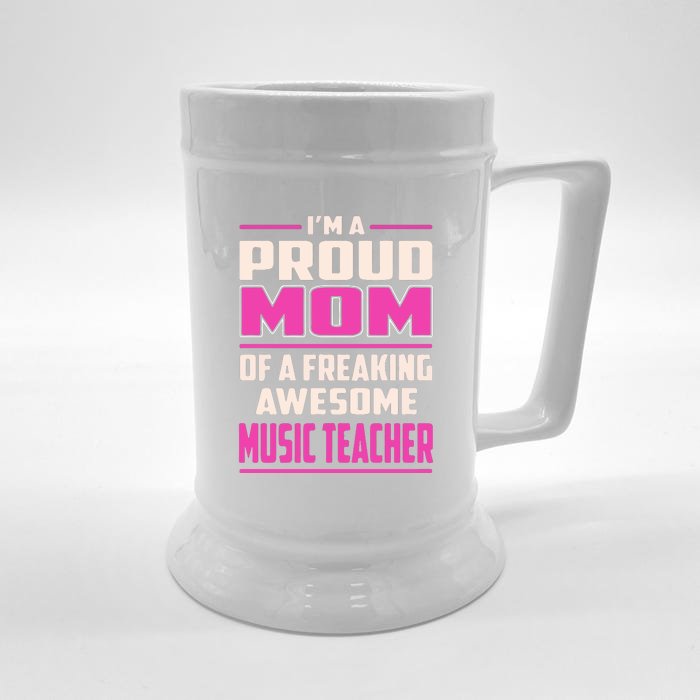 Proud MOM Of A Freaking Awesome Music Teacher Mother's Day Gift Front & Back Beer Stein