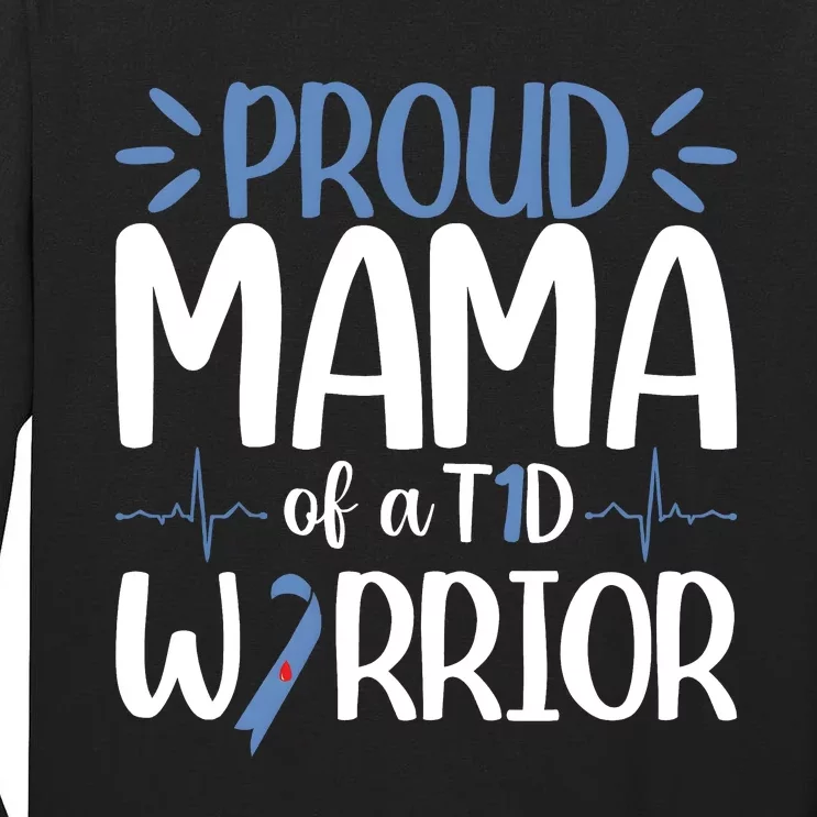 Proud Mama Of A T1d Warrior Tall Long Sleeve T-Shirt