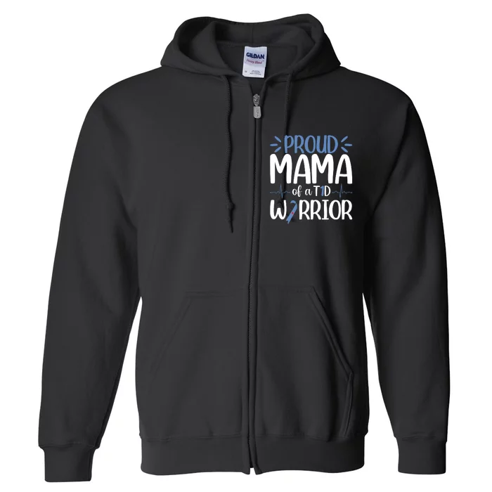 Proud Mama Of A T1d Warrior Full Zip Hoodie