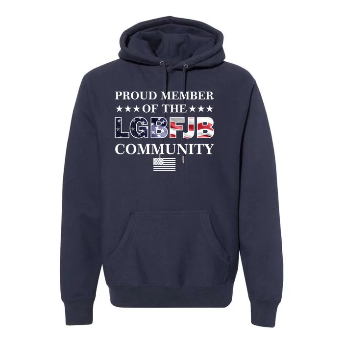 Proud Member Of The LGBFJB Community USA Flag Premium Hoodie