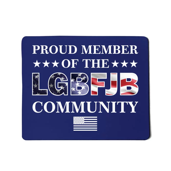 Proud Member Of The LGBFJB Community USA Flag Mousepad