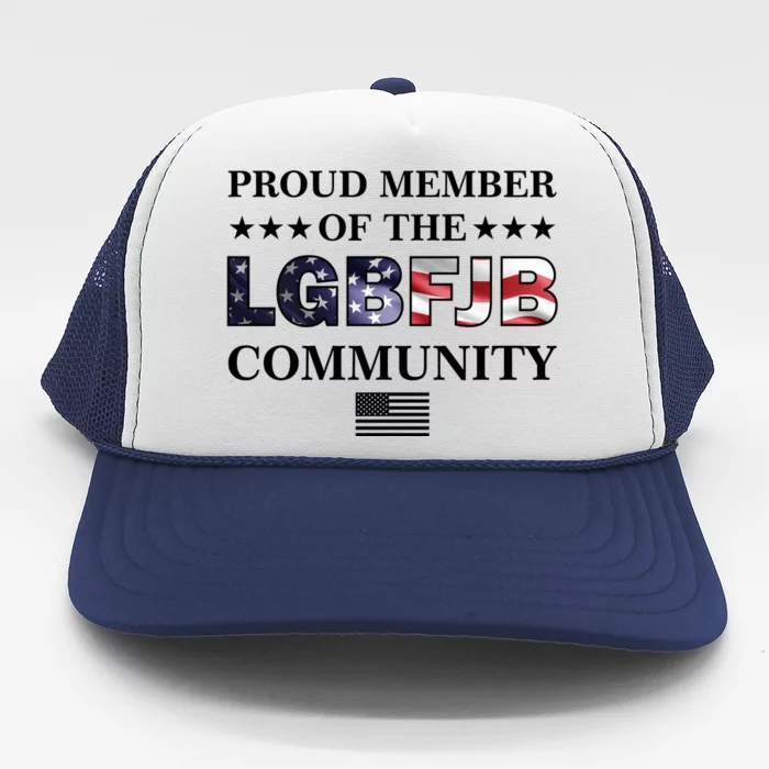 Proud Member Of The LGBFJB Community USA Flag Trucker Hat