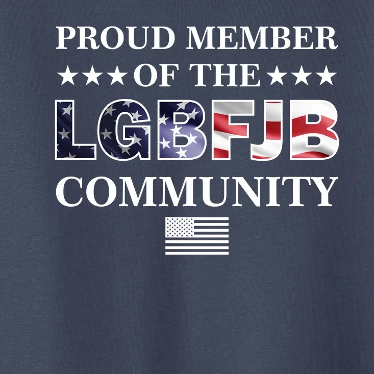 Proud Member Of The LGBFJB Community USA Flag Toddler T-Shirt