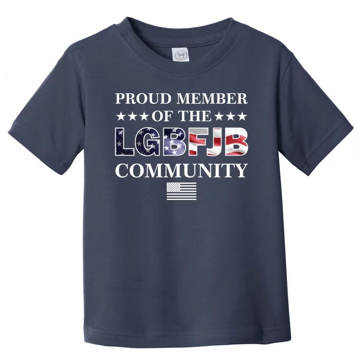 Proud Member Of The LGBFJB Community USA Flag Toddler T-Shirt