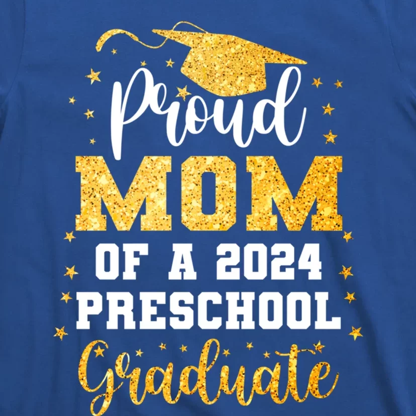 Proud Mom Of A Class Of 2024 Preschool Graduate Graduation Gift T-Shirt