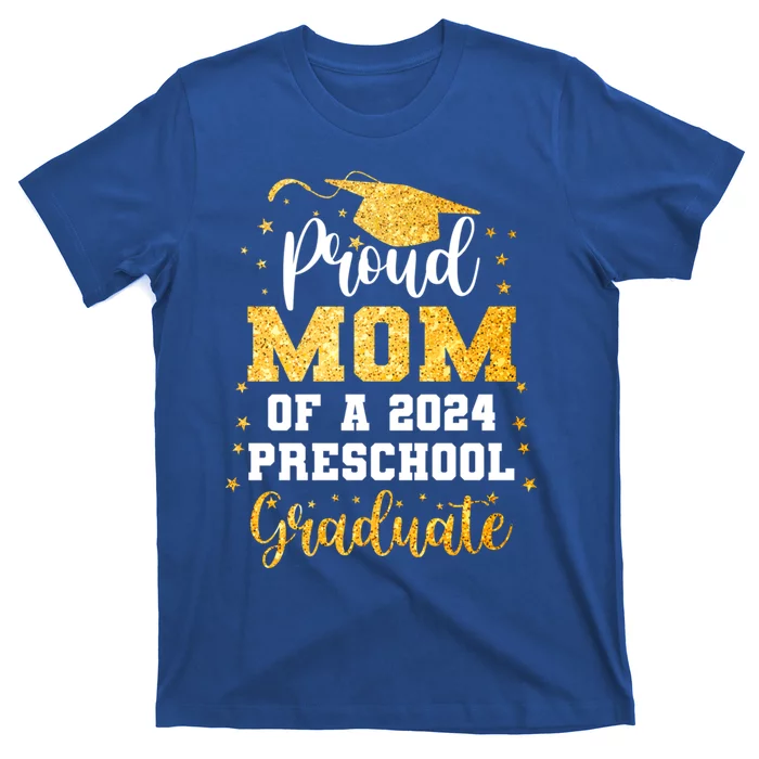 Proud Mom Of A Class Of 2024 Preschool Graduate Graduation Gift T-Shirt