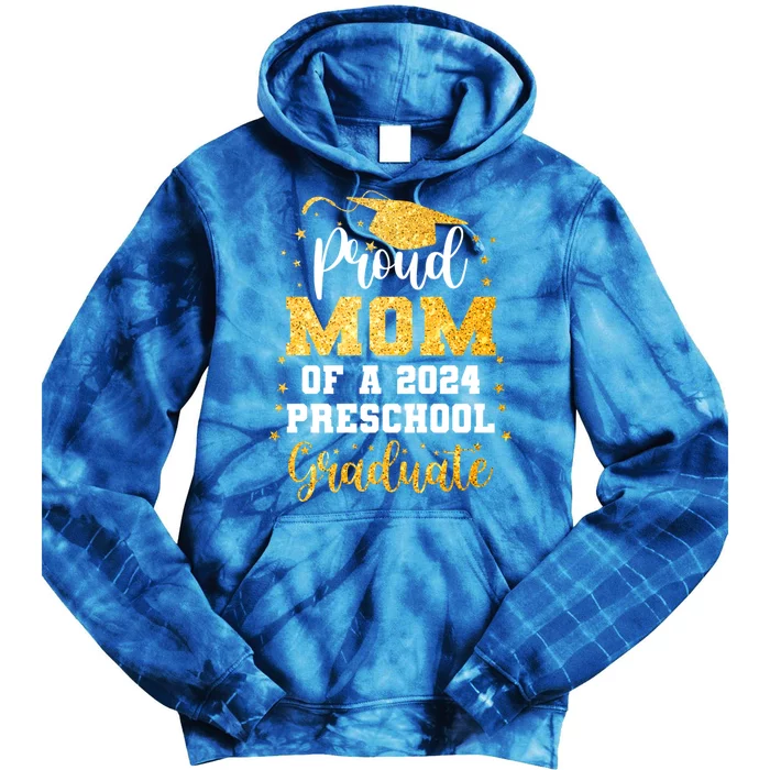 Proud Mom Of A Class Of 2024 Preschool Graduate Graduation Gift Tie Dye Hoodie