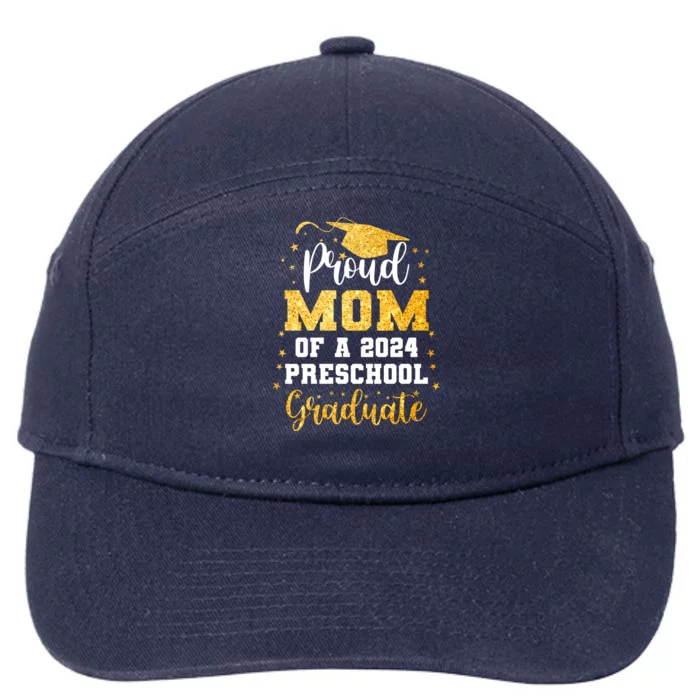 Proud Mom Of A Class Of 2024 Preschool Graduate Graduation Gift 7-Panel Snapback Hat