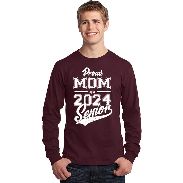 Proud Mom Of A 2024 Senior Grad Tall Long Sleeve T-Shirt