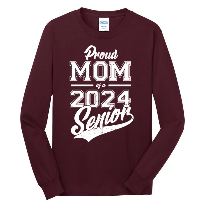 Proud Mom Of A 2024 Senior Grad Tall Long Sleeve T-Shirt