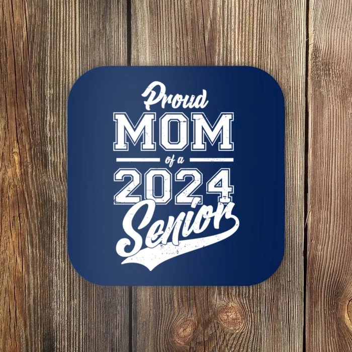 Proud Mom Of A 2024 Senior Grad Coaster