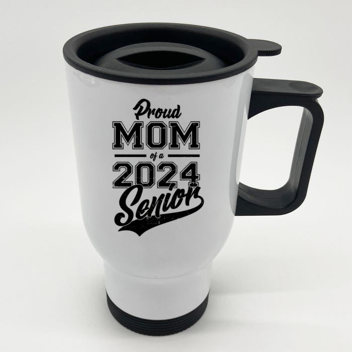 Proud Mom Of A 2024 Senior Grad Front & Back Stainless Steel Travel Mug