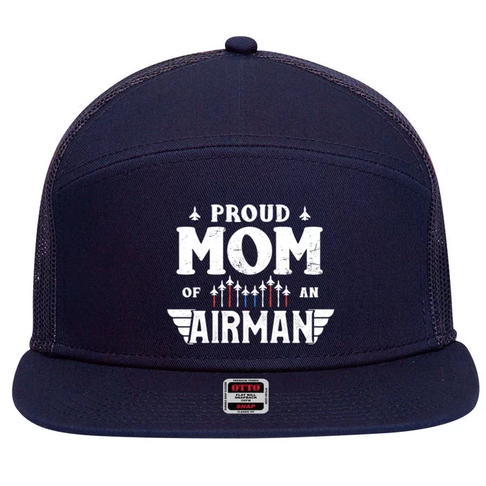 Proud Mom Of An Air Proud Mother Veterans Day Gift 7 Panel Mesh Trucker Snapback Hat