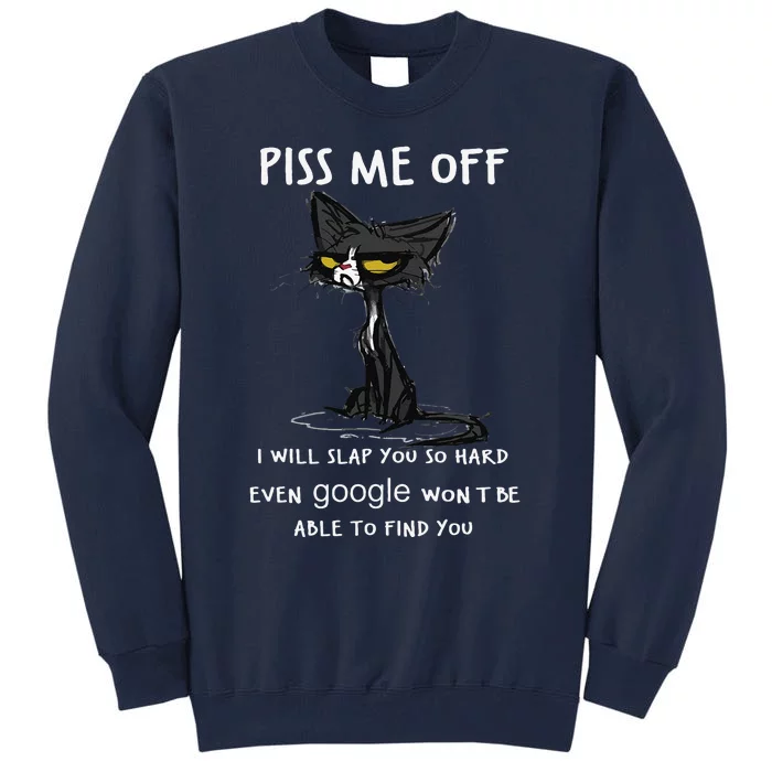 Piss Me Off I Will Slap You So Hard Black Cat Tall Sweatshirt