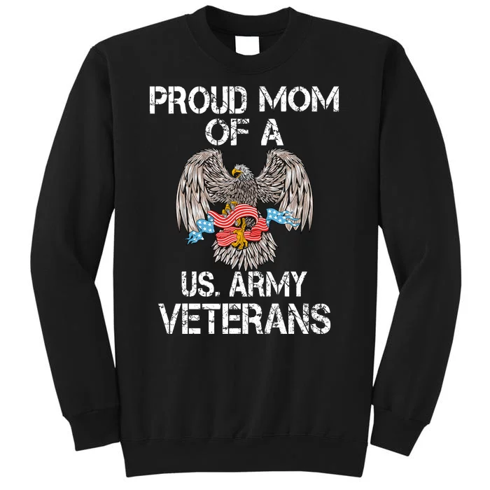 Proud Mom Of A Us Army Veteran Sweatshirt