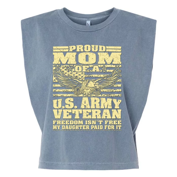 Proud Mom Of An Army Veteran My Daughter Paid For It Gift Funny Gift Garment-Dyed Women's Muscle Tee