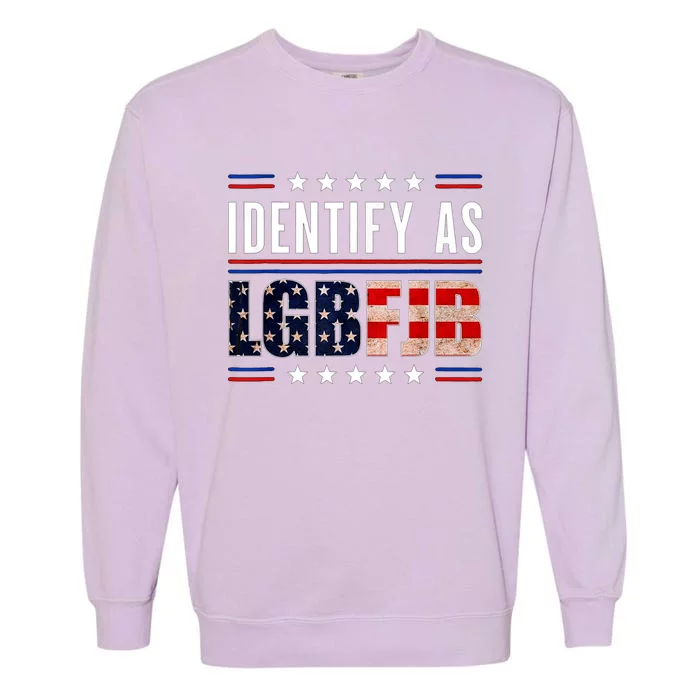 Proud Member Of LGBFJB Community US FLAG Garment-Dyed Sweatshirt