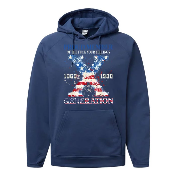 Proud Member Of The Fuck Your Feelings Gen X Usa Performance Fleece Hoodie