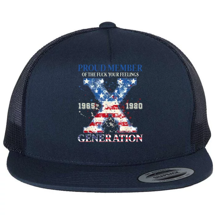 Proud Member Of The Fuck Your Feelings Gen X Usa Flat Bill Trucker Hat