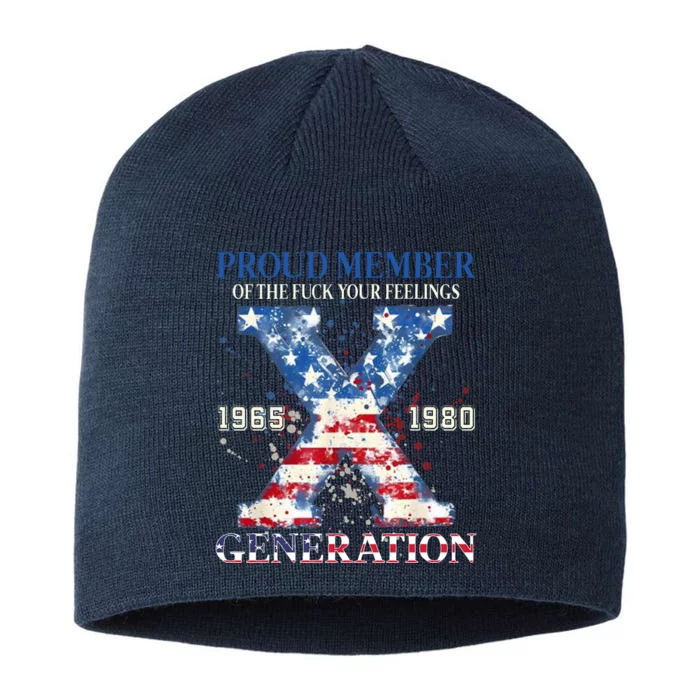 Proud Member Of The Fuck Your Feelings Gen X Usa 8 1/2in Sustainable Knit Beanie