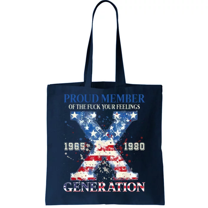 Proud Member Of The Fuck Your Feelings Gen X Usa Tote Bag