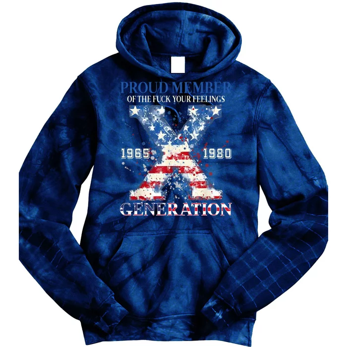 Proud Member Of The Fuck Your Feelings Gen X Usa Tie Dye Hoodie