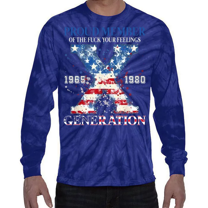 Proud Member Of The Fuck Your Feelings Gen X Usa Tie-Dye Long Sleeve Shirt