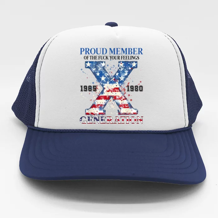 Proud Member Of The Fuck Your Feelings Gen X Usa Trucker Hat