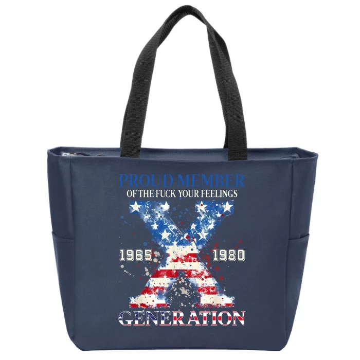 Proud Member Of The Fuck Your Feelings Gen X Usa Zip Tote Bag