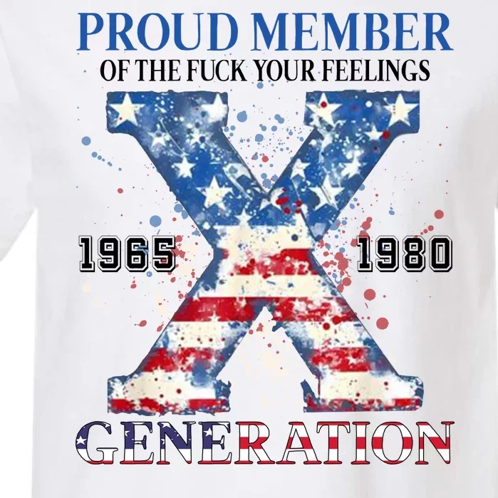 Proud Member Of The Fuck Your Feelings Gen X Usa Garment-Dyed Heavyweight T-Shirt