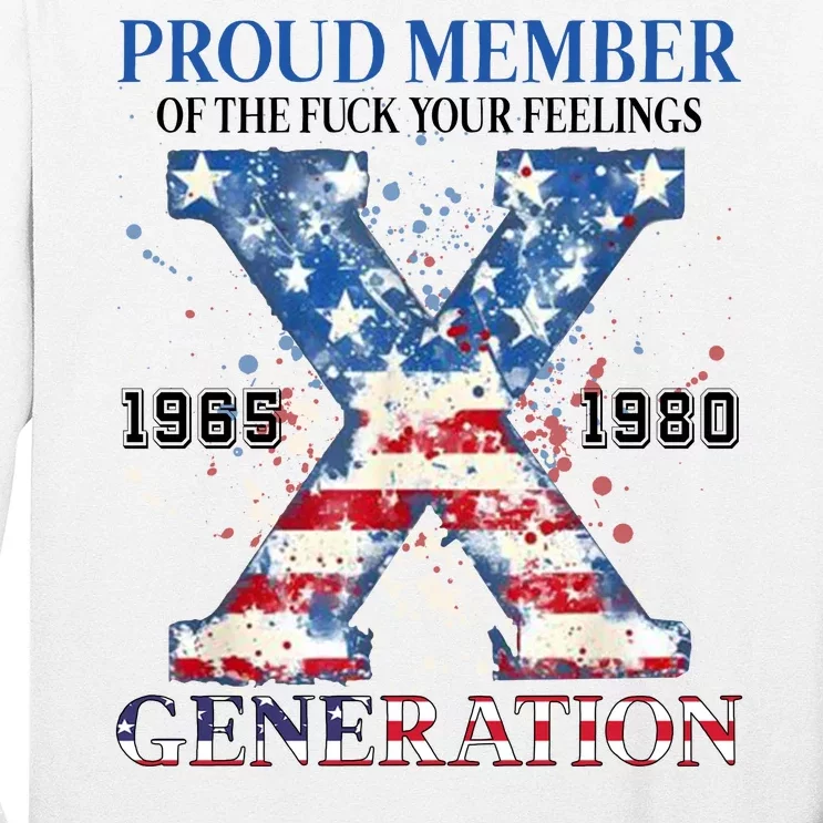 Proud Member Of The Fuck Your Feelings Gen X Usa Long Sleeve Shirt