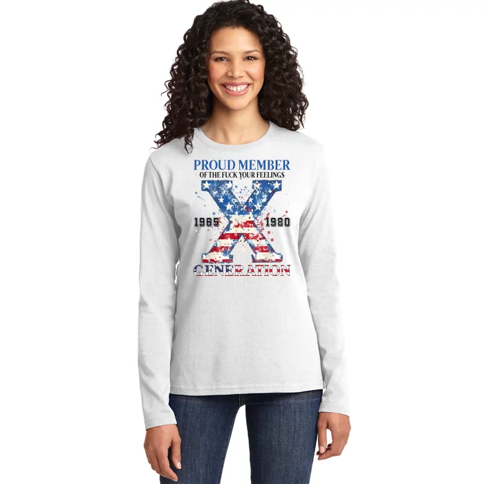 Proud Member Of The Fuck Your Feelings Gen X Usa Ladies Long Sleeve Shirt