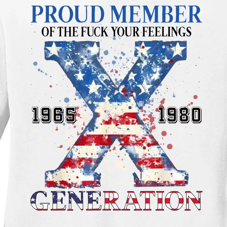 Proud Member Of The Fuck Your Feelings Gen X Usa Ladies Long Sleeve Shirt