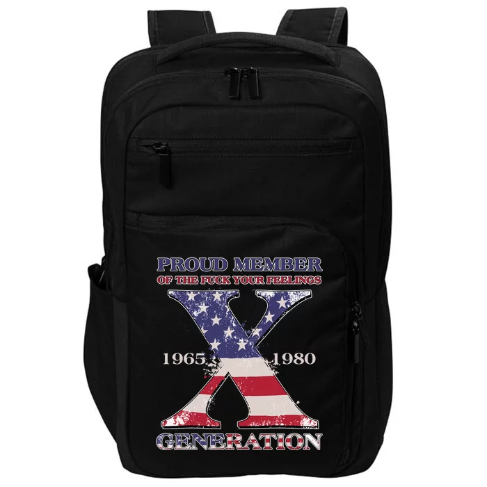 Proud Member Of The Fuck Your Feelings Generation 1965 1980 Gen X Impact Tech Backpack