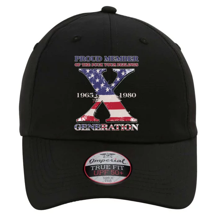 Proud Member Of The Fuck Your Feelings Generation 1965 1980 Gen X The Original Performance Cap