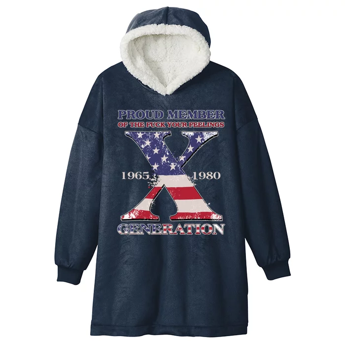 Proud Member Of The Fuck Your Feelings Generation 1965 1980 Gen X Hooded Wearable Blanket