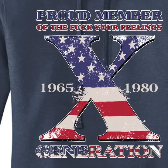 Proud Member Of The Fuck Your Feelings Generation 1965 1980 Gen X Women's Pullover Hoodie