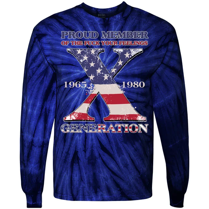 Proud Member Of The Fuck Your Feelings Generation 1965 1980 Gen X Tie-Dye Long Sleeve Shirt