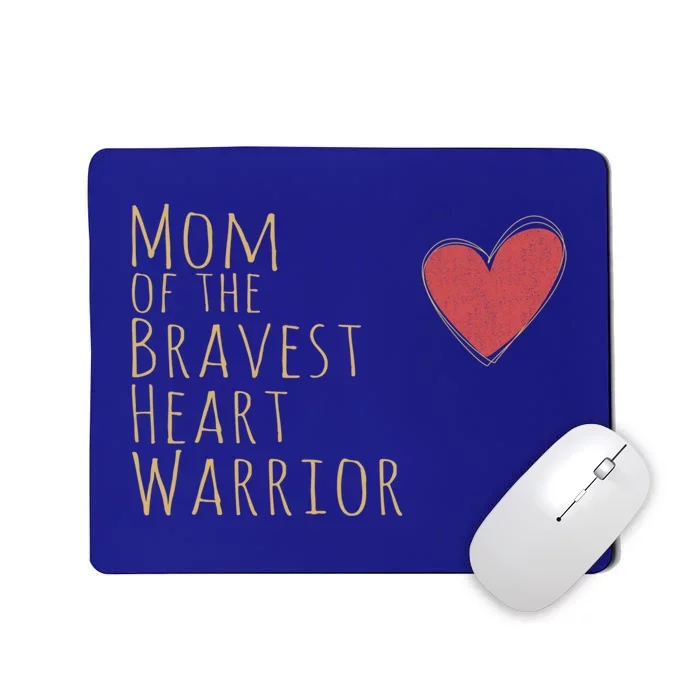 Proud Mom Of Bravest Heart Warrior Chd Awareness Congenital Gift Mousepad